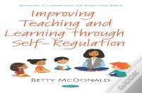 Improving Teaching And Learning Through Self-Regulation