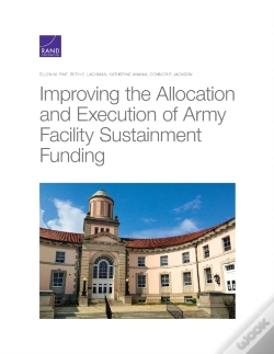 Capa do artigo Improving The Allocation And Execution Of Army Facility Sustainment Funding