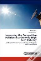 Improving The Competitive Position In A Growing High Tech Industry