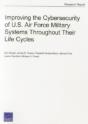 Improving The Cybersecurity Of U.S. Air Force Military Systems Throughout Their Life Cycles - Preview
