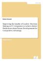 Improving The Quality Of Leaders' Decision Making In It Companies To Achieve Better Predictions Aboutfuture Developments For Competitive Advantage - Preview