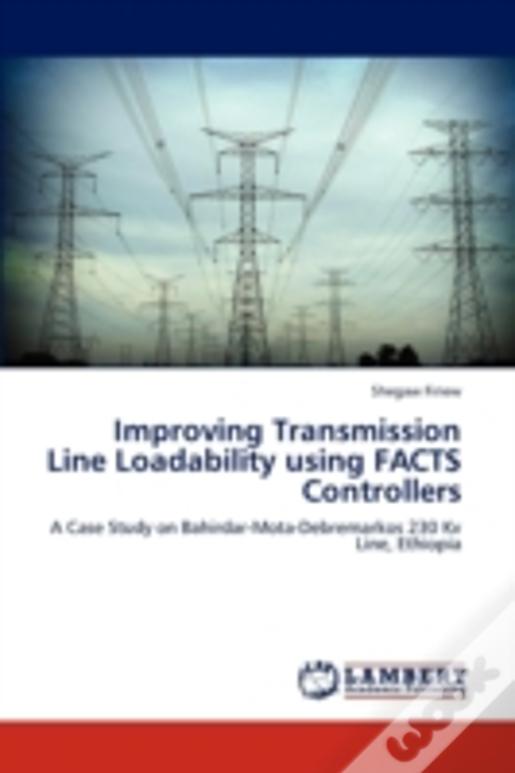 Improving Transmission Line Loadability Using Facts Controllers