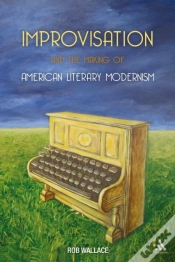 Capa do artigo Improvisation And The Making Of American Literary Modernism