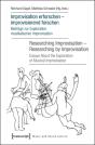 Improvisation Erforschen -- Improvisierend Forschen / Researching Improvisation -- Researching By Improvisation - Preview