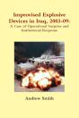 Improvised Explosive Devices In Iraq, 2003-09: A Case Of Operational Surprise And Institutional Response - Preview