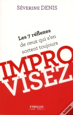 Capa do artigo Improvisez ; Les 7 Réflexes De Ceux Qui S'En Sortent Toujours