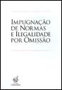 Impugnação de Normas e Ilegalidade por Omissão - Preview