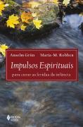 Impulsos Espirituais para Curar as Feridas da Infância