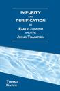 Impurity And Purification In Early Judaism And The Jesus Tradition - Preview