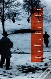 Imre Lakatos And The Guises Of Reason