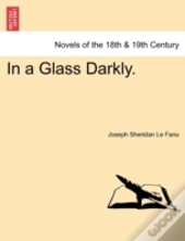 In A Glass Darkly.
