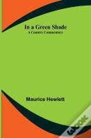 In A Green Shade; A Country Commentary