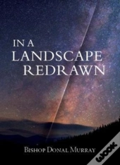 In A Landscape Redrawn