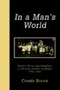 In A Man'S World:Faculty Wives And Daughters At Phillips Exeter Academy 1781-1981 - Preview