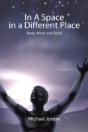 In A Space In A Different Place: Body, Mind, And Spirit - Preview