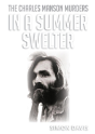 In A Summer Swelter: The Charles Manson Murders - Preview