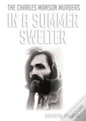 In A Summer Swelter: The Charles Manson Murders