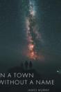 In A Town Without A Name - Preview