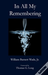 In All My Remembering