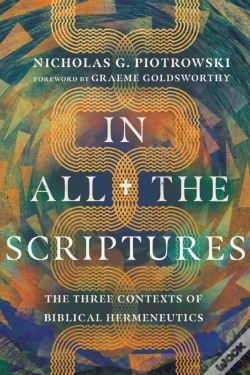 Capa do artigo In All The Scriptures Â€“ The Three Contexts Of Biblical Hermeneutics