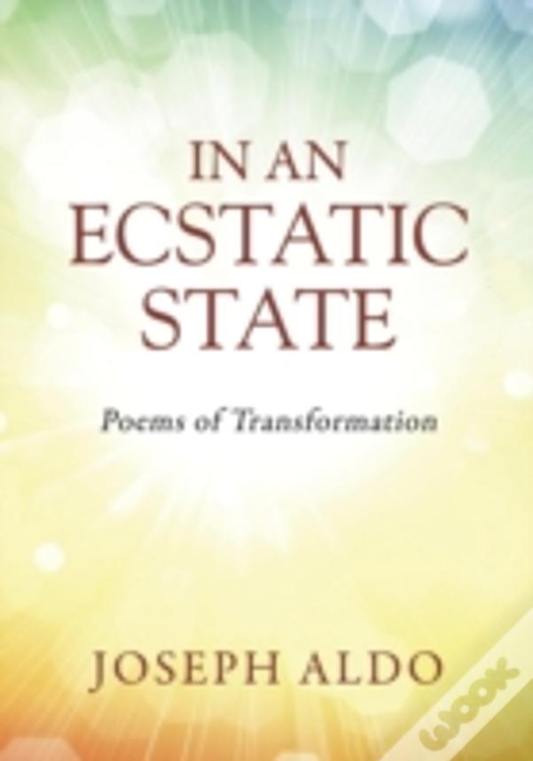In An Ecstatic State: Poems Of Transformation