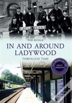 In And Around Ladywood Through Time Revised Edition