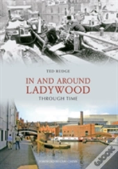 In And Around Ladywood Through Time