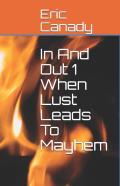 In And Out 1 When Lust Leads To Mayhem