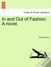 In And Out Of Fashion. A Novel.
