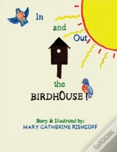 In And Out The Birdhouse!