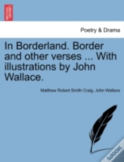 Capa do artigo In Borderland. Border And Other Verses ... With Illustrations By John Wallace.
