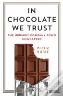 In Chocolate We Trust