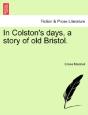 In Colston'S Days, A Story Of Old Bristo - Preview