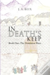 In Death'S Keep: Book One: The Dominion