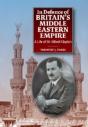 In Defence Of Britains Middle Eastern Empire - Preview