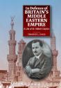 In Defence Of Britains Middle Eastern Empire - Preview