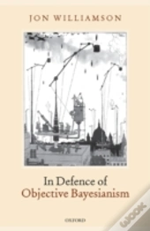 In Defence Of Objective Bayesianism