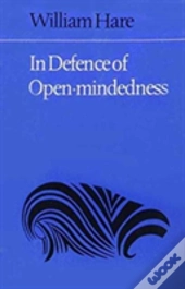 In Defence Of Open-Mindedness
