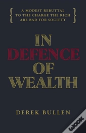 In Defence Of Wealth