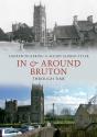 In & Around Bruton Through Time - Preview