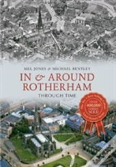In & Around Rotherham Through Time