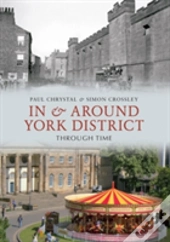 In & Around York District Through Time