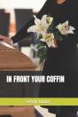 In Front Your Coffin - Preview