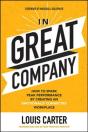 In Great Company: How To Spark Peak Performance By Creating An Emotionally Connected Workplace - Preview