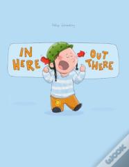 In Here, Out There!