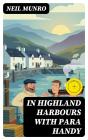 In Highland Harbours With Para Handy - Preview