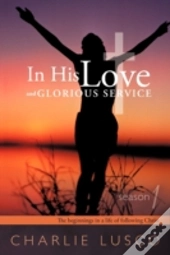 In His Love And Glorious Service