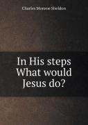 In His Steps What Would Jesus Do?