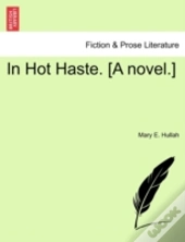 In Hot Haste. (A Novel.)