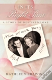 In Its Right Time: A Story Of Destined L